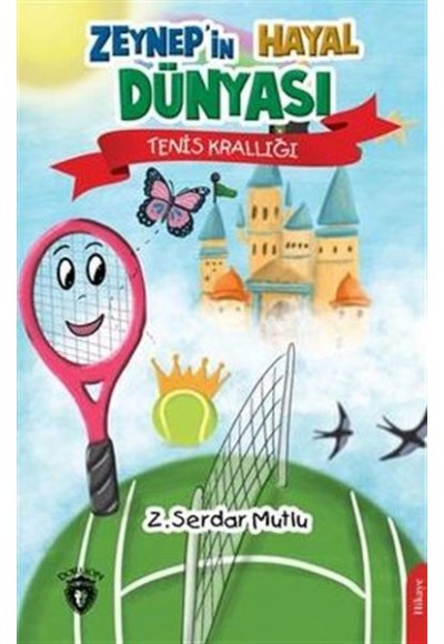 Zeynep’in Hayal Dünyası Tenis Krallığı