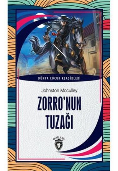 Zorro’nun Tuzağı Dünya Çocuk Klasikleri (7-12 Yaş)