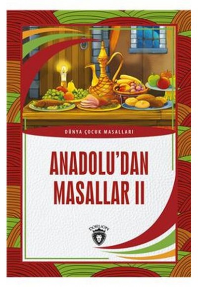 Anadolu´dan Masallar II Dünya Çocuk Masalları (7-12 Yaş)