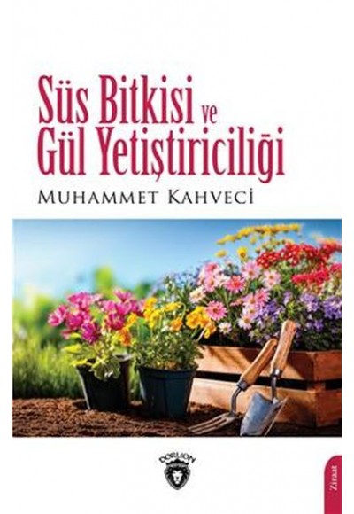 Süs Bitkisi Ve Gül Yetiştiriciliği