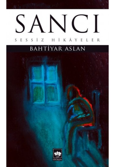 Sancı - Sessiz Hikayeler