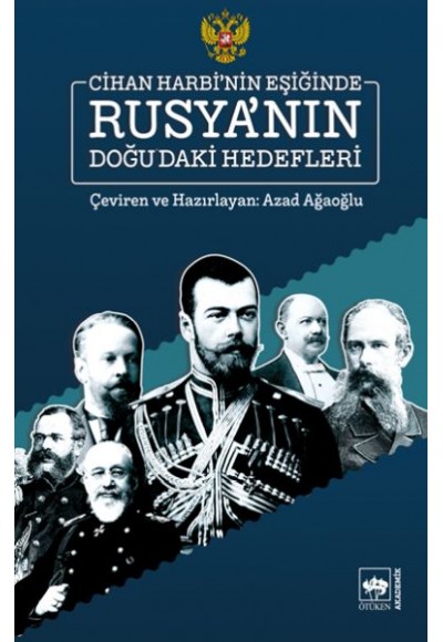 Cihan Harbinin Eşiğinde Rusyanın Doğudaki Hedefleri