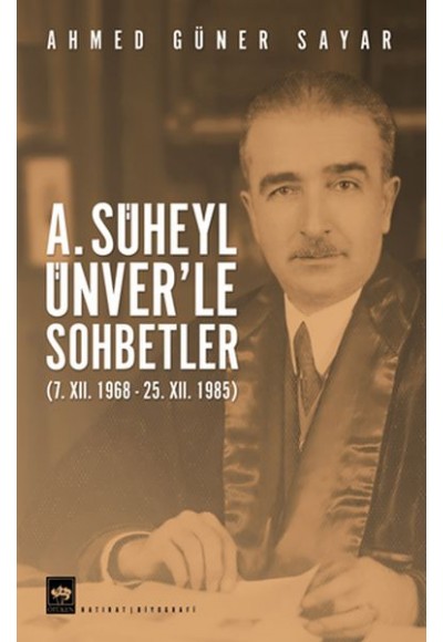 A. Süheyl Ünver’le Sohbetler