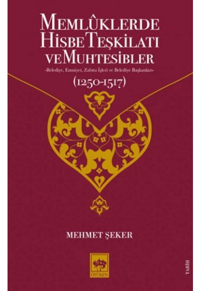 Memluklerde Hisbe Teşkilatı ve Muhtesibler