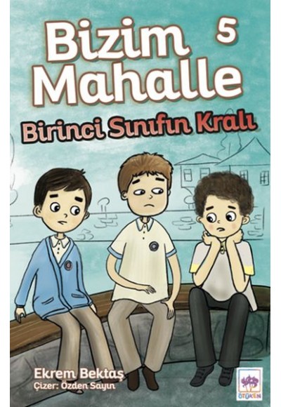 Bizim Mahalle 5 - Birinci Sınıfın Kralı