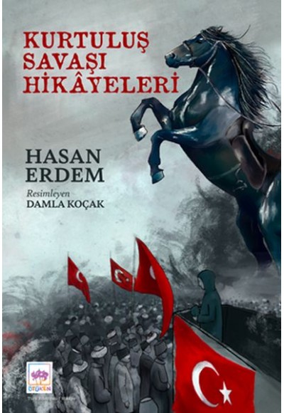 Kurtuluş Savaşı Hikayeleri