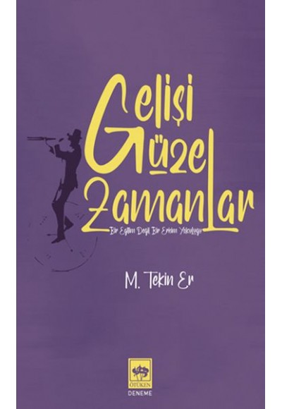 Gelişi Güzel Zamanlar