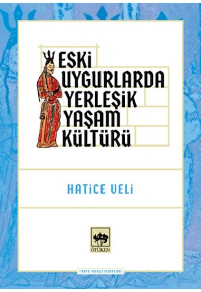 Eski Uygurlarda Yerleşik Yaşam Kültürü