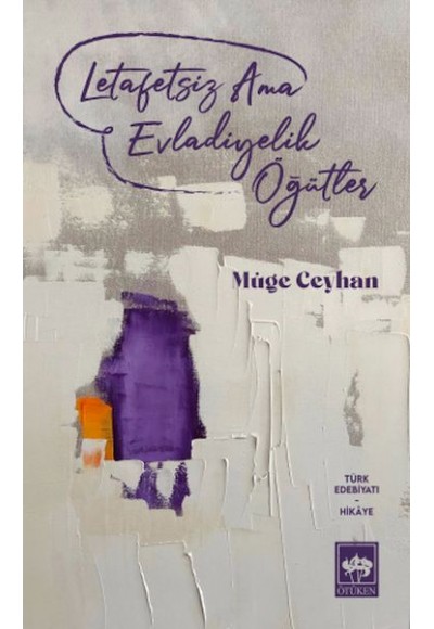 Letafetsiz Ama Evladiyelik Öğütler