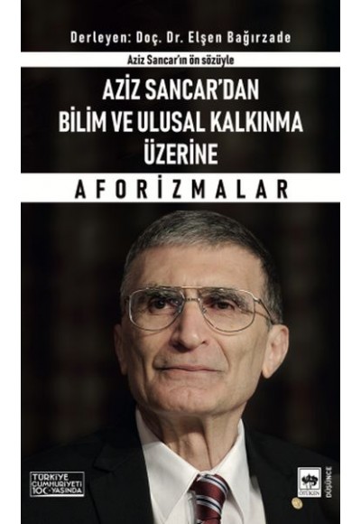 Aziz Sancar'dan Bilim ve Ulusal Kalkınma Üzerine Aforizmalar