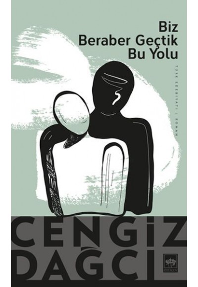 Biz Beraber Geçtik Bu Yolu