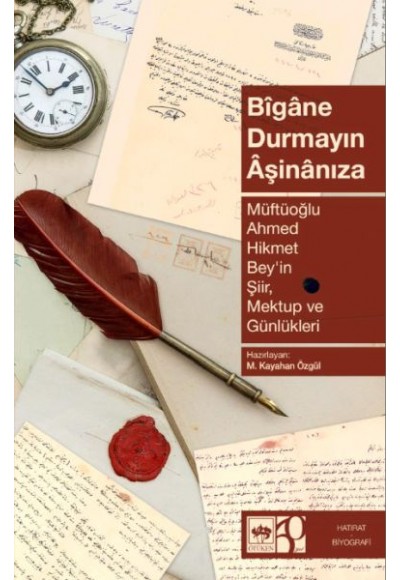 Bîgâne Durmayın Âşinânıza