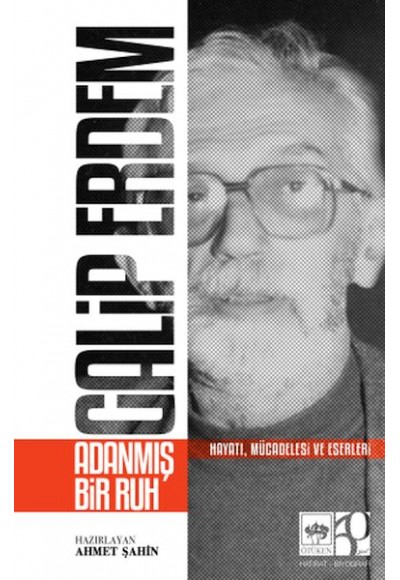 Galip Erdem Adanmış Bir Ruh