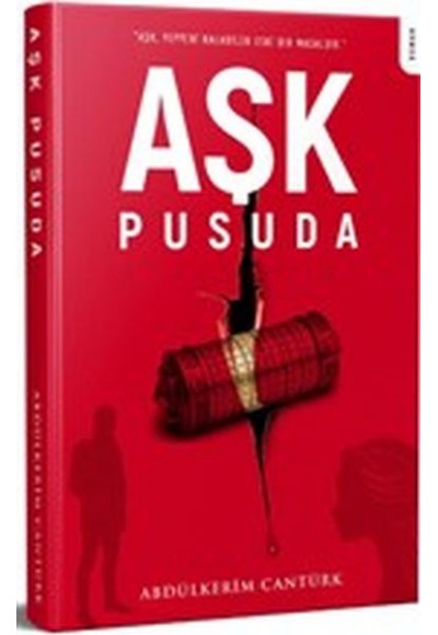 Aşk Pusuda - Aşk Yepyeni Kalabilen Eski Bir Masaldır