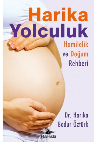 Harika Yolculuk: Hamilelik Ve Doğum Rehberi