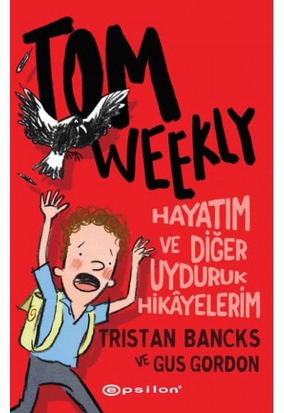 Tom Weekly : Hayatım ve Diğer Uyduruk Hikâyelerim