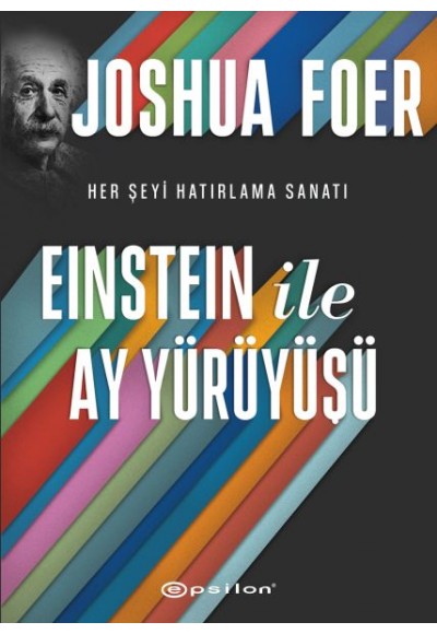 Einstein ile Ay Yürüyüşü - Her Şeyi Hatırlama Sanatı ve Bilimi