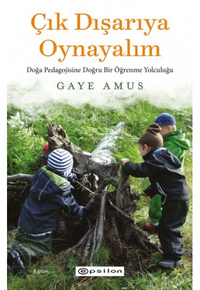 Çık Dışarıya Oynayalım: Doğa Pedagojisine Doğru Bir Öğrenme Yolculuğu