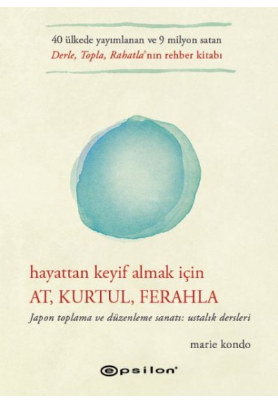 Hayattan Keyif Almak İçin At, Kurtul, Ferahla