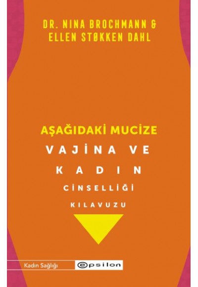 Aşağıdaki Mucize Vajina ve Kadın Cinselliği Kılavuzu