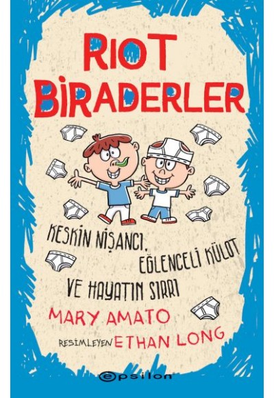 Riot Biraderler Keskin Nişancı, Eğlenceli Külot ve Hayatın Sırrı