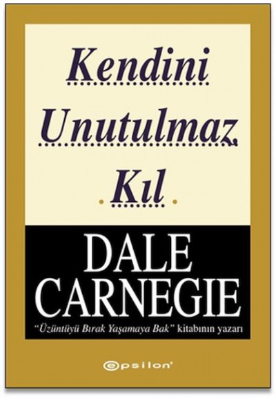 Kendini Unutulmaz Kıl