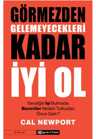 Görmezden Gelemeyecekleri Kadar İyi Ol