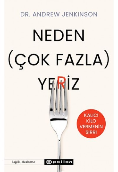 Neden (Çok Fazla) Yeriz