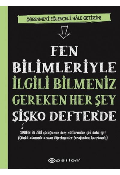 Fen Bilimleriyle İlgili Bilmeniz Gereken Her Şey Şişko Defter’de