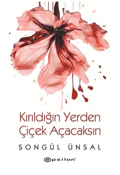 Kırıldığın Yerden Çiçek Açacaksın