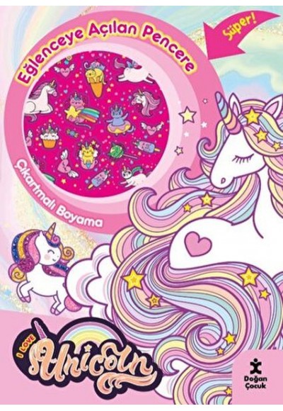 I Love Unicorn Eğlenceye Açılan Pencere Çıkartmalı Boyama Kitabı