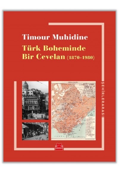 Türk Boheminde Bir Cevelan (1870-1980)