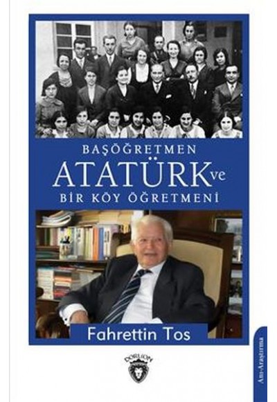Başöğretmen Atatürk Ve Bir Köy Öğretmeni