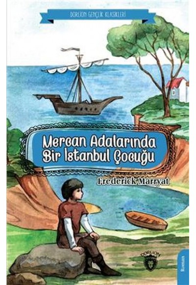 Mercan Adalarında Bir İstanbul Çocuğu (Dorlion Gençlik Klasikleri)