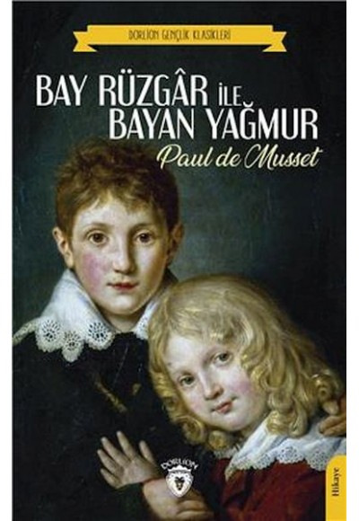 Bay Rüzgar İle Bayan Yağmur (Dorlion Gençlik Klasikleri)