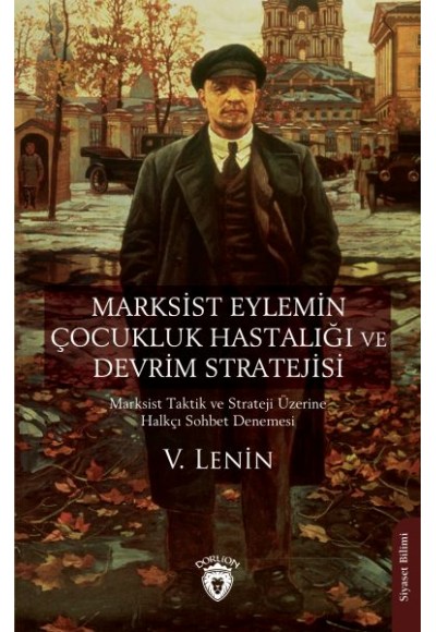 Marksist Eylemin Çocukluk Hastalığı ve Devrim Stratejisi