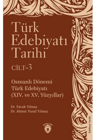 Türk Edebiyatı Tarihi 3. Cilt Osmanlı Dönemi Türk Edebiyatı (XIV. ve XV. Yüzyıllar)