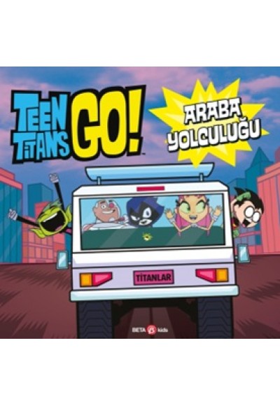 Dc Comıcs - Teen Titans Go! Araba Yolcuğu