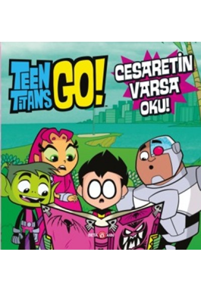 Teen Titans Go! Cesaretin Varsa Oku!