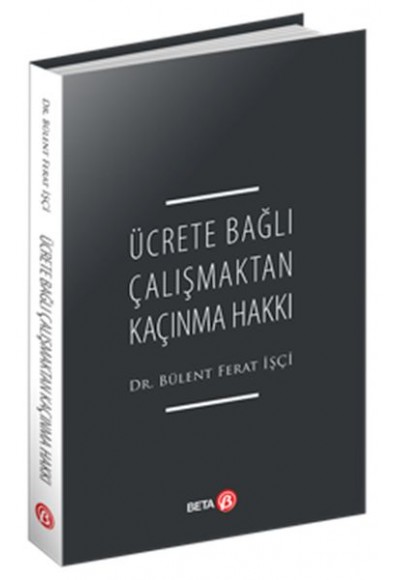 Ücrete Bağlı Çalışmaktan Kaçınma Hakkı