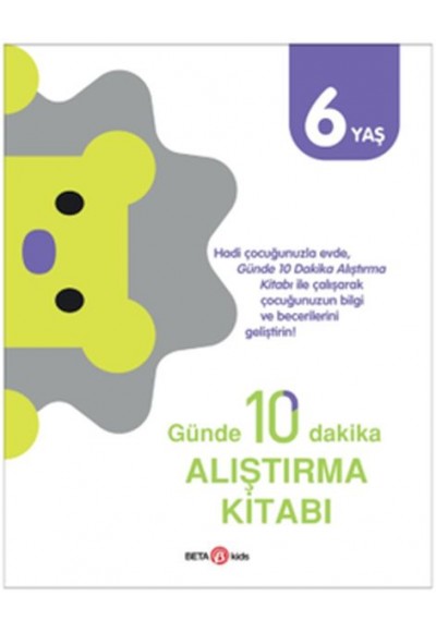 Günde 10 Dakika Alıştırma Kitabı 6 Yaş