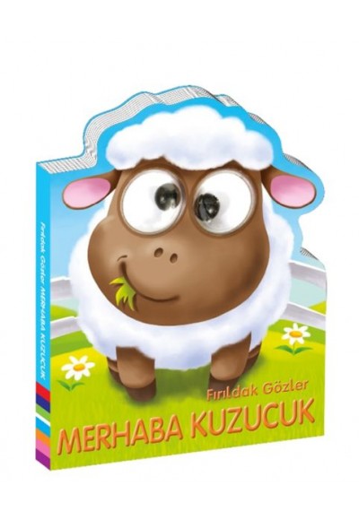 Fırıldak Gözler Merhaba Kuzucuk