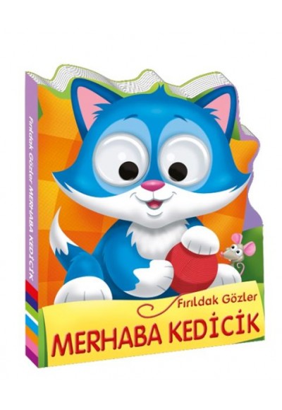 Fırıldak Gözler Merhaba Kedicik
