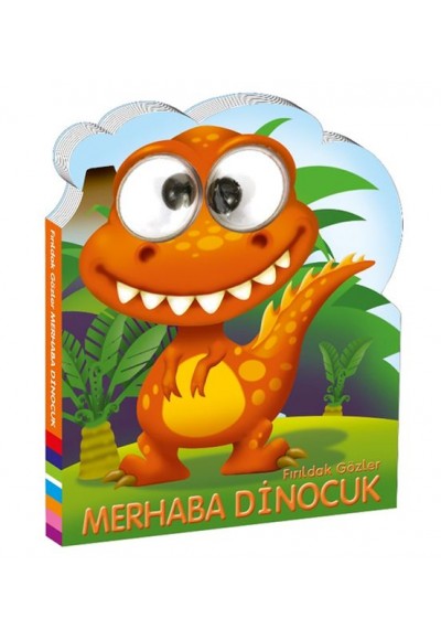 Fırıldak Gözler Merhaba Dinocuk