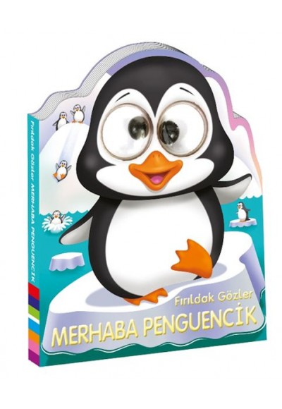 Fırıldak Gözler Merhaba Penguencik