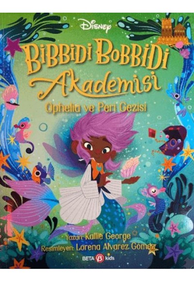 Bibbidi Bobbidi Akademisi Ophelia ve Peri Gezisi