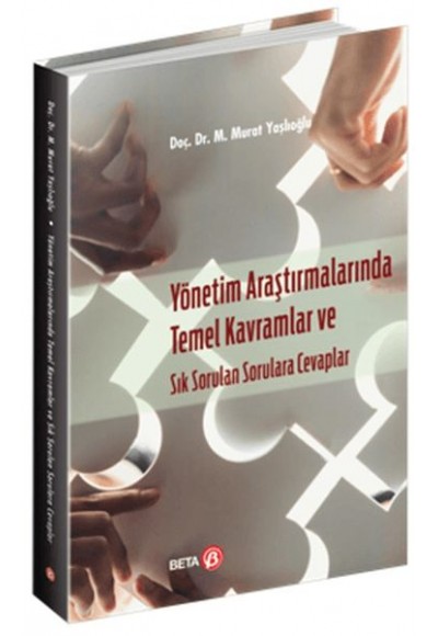 Yönetim Araştırmalarında Temel Kavramlar ve Sık Sorulan Sorulara Cevaplar