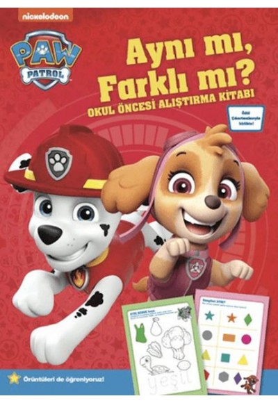 Paw Patrol - Aynı mı, Farklı mı? Okul Öncesi Alıştırma Kitabı