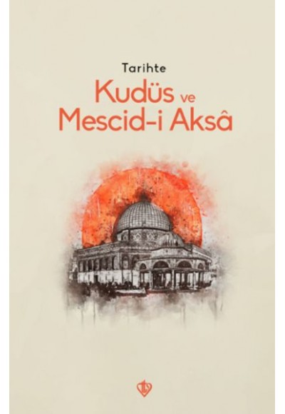 Tarihte Kudüs Ve Mescid-i Aksâ