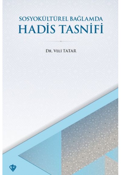 SosyoKültürel Bağlamda Hadis Tasnifi